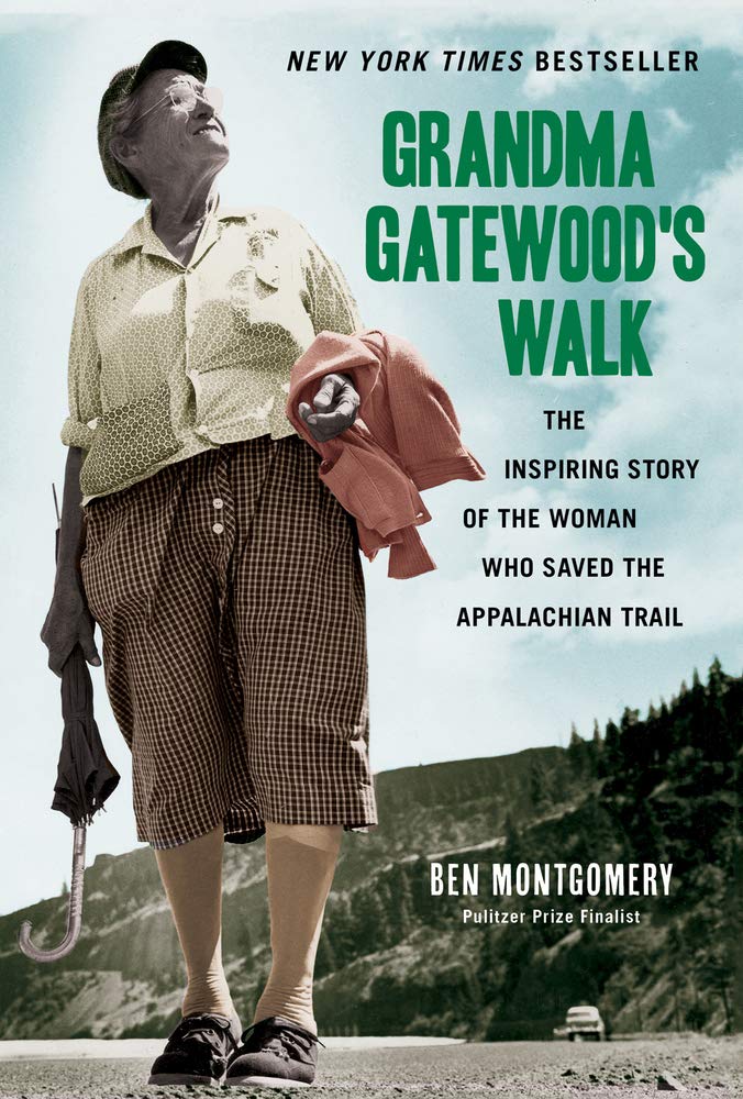 Grandma Gatewood's Walk by Ben Montgomery (2014)