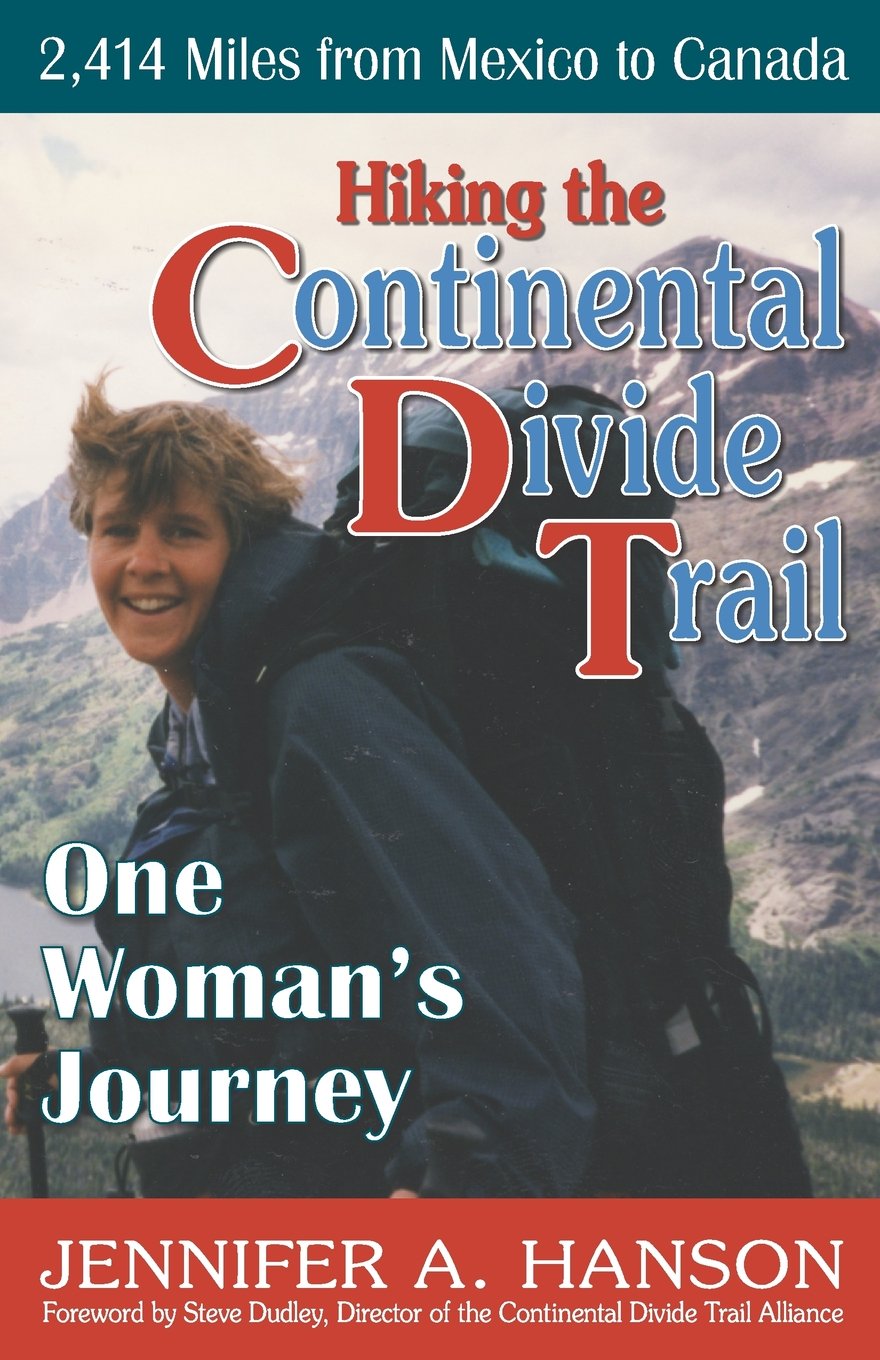 Hiking the Continental Divide Trail by Jennifer Hanson (2011)