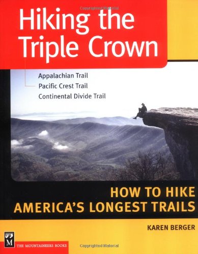 Hiking the Triple Crown by Karen Berger (2001)