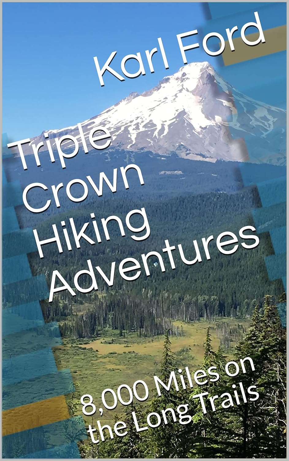Triple Crown Hiking Adventures by Karl Ford (2025)
